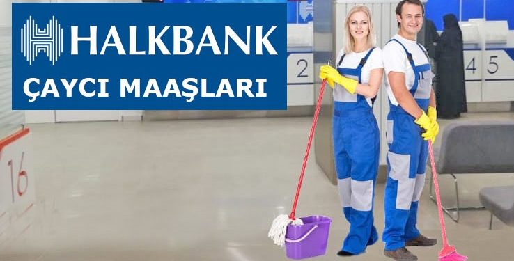 Halkbank çaycı maaşları