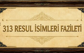313 Resul İsimleri Fazileti