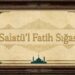 Salatü’l Fatih Sığası Fazileti
